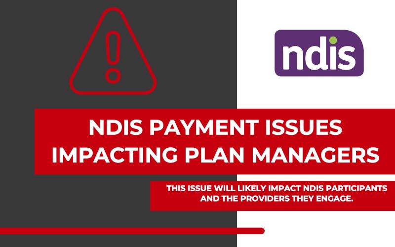 ALERT: NDIS PAYMENT ISSUE